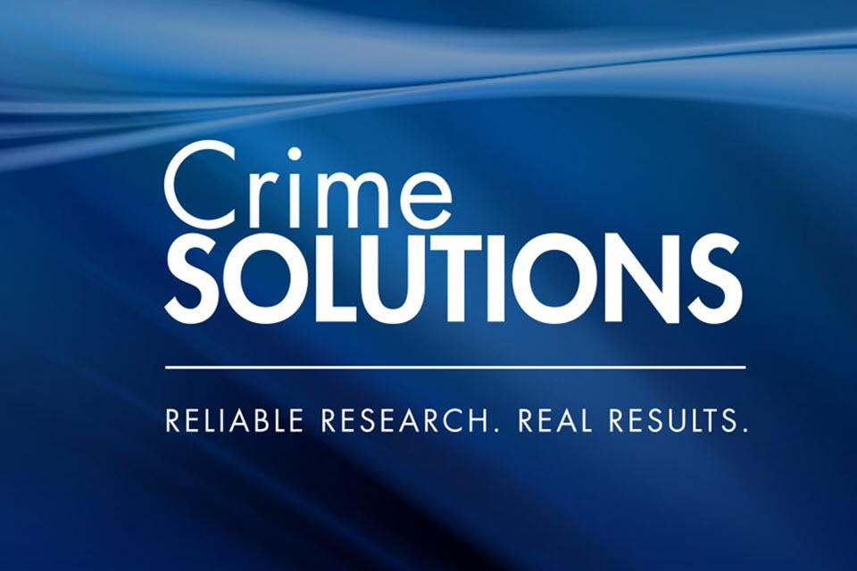 CrimeSolutions - Reliable Research. Real Results.