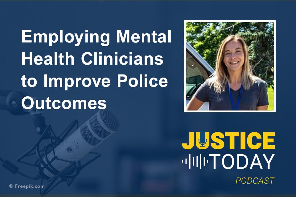Employing Mental Health Clinicians to Improve Police Outcomes podcast episode