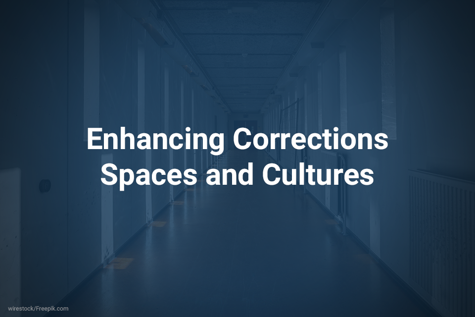 Enhancing Corrections Spaces and Cultures
